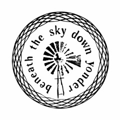 Beneath The Sky Down Yonder
