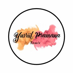 Yusriil Pramana Rmx