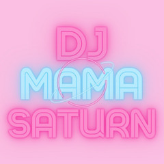 MAMA SATURN