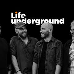 Life Underground