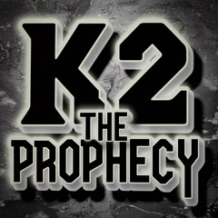 K2 the prophecy