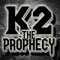 K2 the prophecy