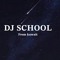 DJ SCHOOL