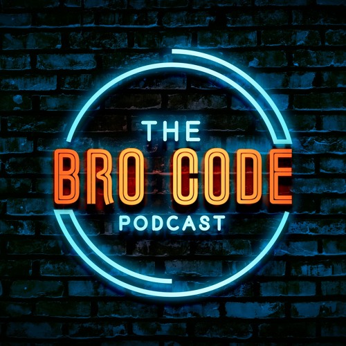 The Bro Code Podcast S Stream
