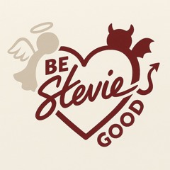 Stevie Be Good