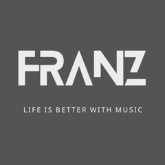 FRANZ  -  Life is better with music