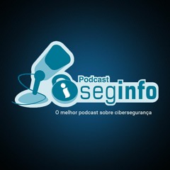 Seginfocast - Podcast em Segurança da Informação