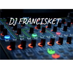 dj francisket