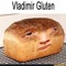 Vladimir Gluten (OLD ACCOUNT GOT DELETED)