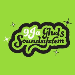 9ja Ghels Soundsystem