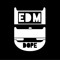 EDM DOPE