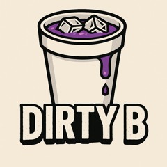 Dirty B