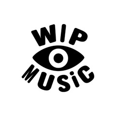 WIP MUSIC