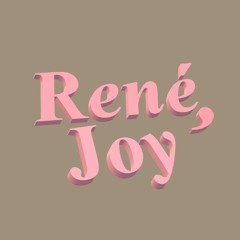 René, Joy
