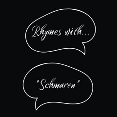 Rhymes with Schmaren