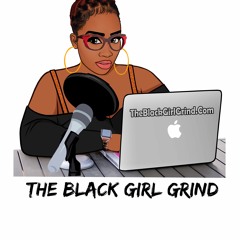 Black Girl Grind Podcast