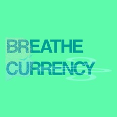 BREATHE CURRENCY