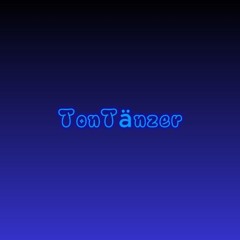TonTänzer [Str3ss1]