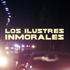 Los Ilustres Inmorales