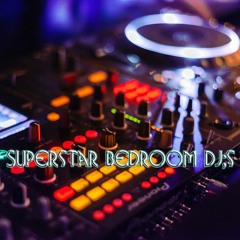 Superstar bedroom djs