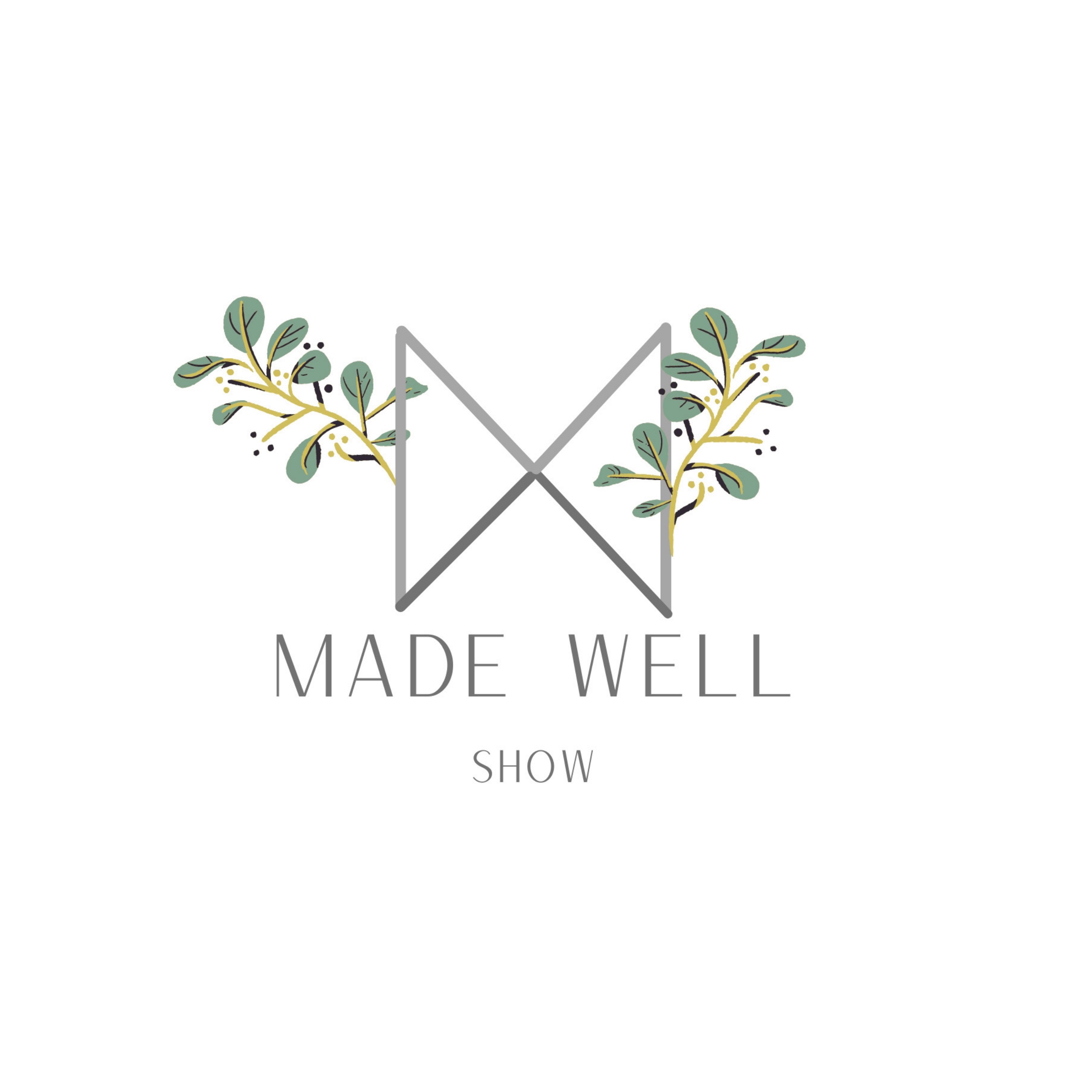 The Made Well Show