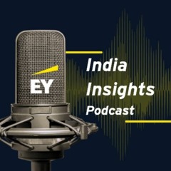 EY India Insights Podcast