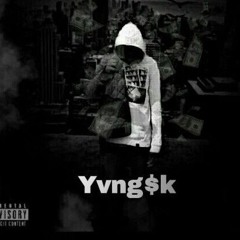 Yvng$k
