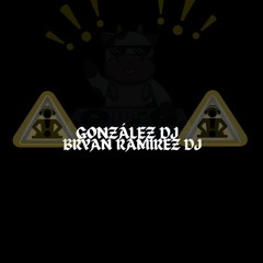BRYAN RAMIREZ DJ B2B GONZALEZ DJ