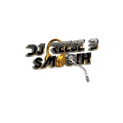 DJ Ree$e B Smooth