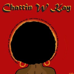 Chattin W Kay 🎙
