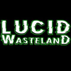 Lucid Wasteland