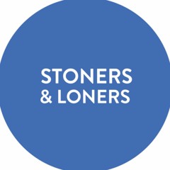 Stoners and Loners
