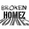BROKEN HOMEZ