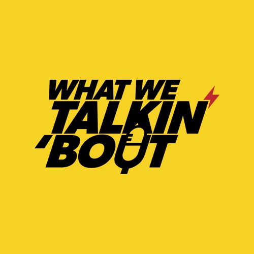 What we Talking Bout Podcast’s avatar