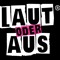 LautOderAus®