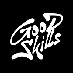 GOOD SKILLS