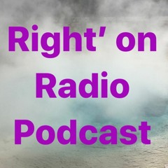 Right on - Radio Podcast