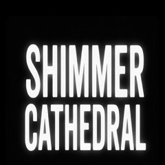 Shimmer Cathedral