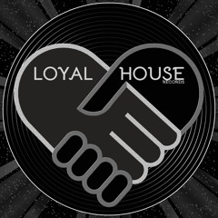 LOYAL HOUSE RECORDS