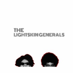 The Lightskin Generals