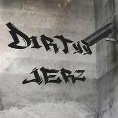 Dirtyy Jerz