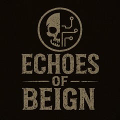 Echoes of Beign