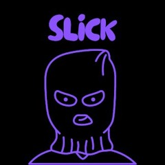S L I C K
