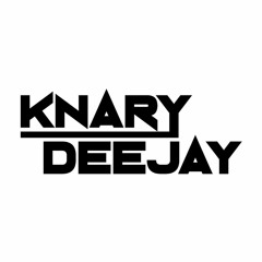 KNARY DEEJAY