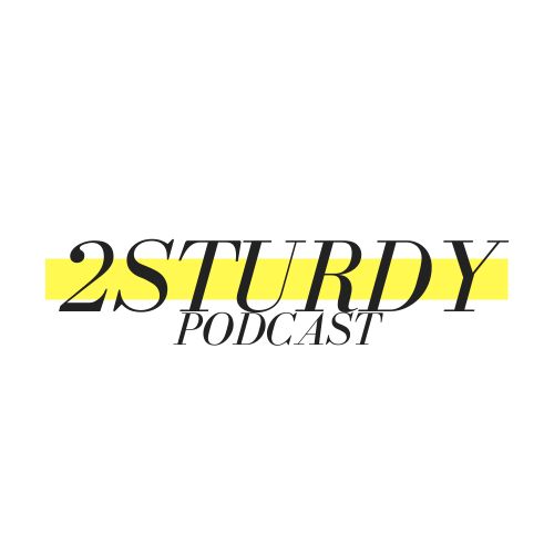 2Sturdy Podcast podcast artwork