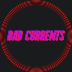 Bad Currents