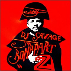 FKA DJ SAVAGE (BONAPART)