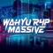 WAHYU R4P MASSIVE