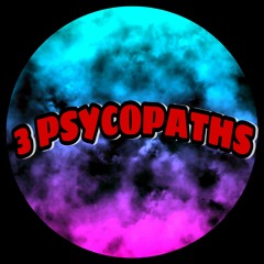 3 PSYCOPATHS