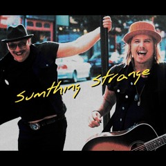 SUMTHING STRANGE